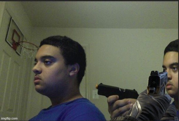 Triple team! | image tagged in trust nobody not even yourself | made w/ Imgflip meme maker