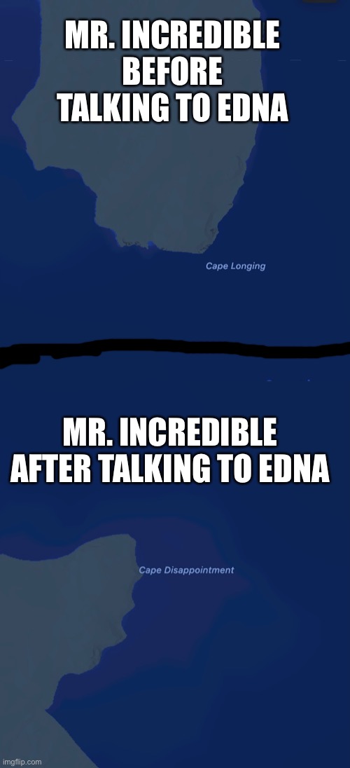 MR. INCREDIBLE BEFORE TALKING TO EDNA; MR. INCREDIBLE AFTER TALKING TO EDNA | image tagged in dankmemes | made w/ Imgflip meme maker