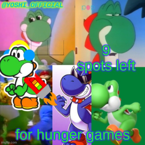 Yoshi_Official Announcement Temp v2 | 9 spots left; for hunger games | image tagged in yoshi_official announcement temp v2 | made w/ Imgflip meme maker