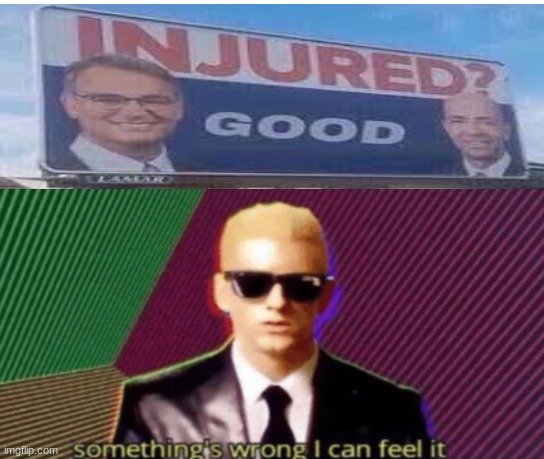 Injured? | image tagged in memes,lol,lol so funny,funny,haha yes | made w/ Imgflip meme maker