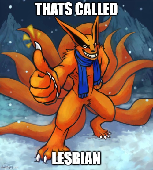 Thumbs Up 9T | THATS CALLED LESBIAN | image tagged in thumbs up 9t | made w/ Imgflip meme maker