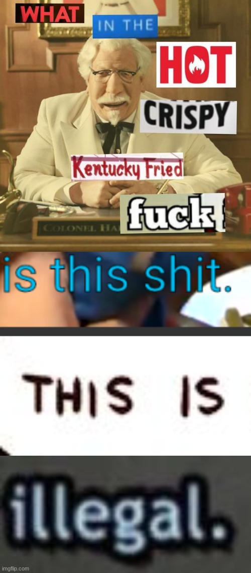 High Quality What in the hot crispy Kentucky fried fuck Blank Meme Template