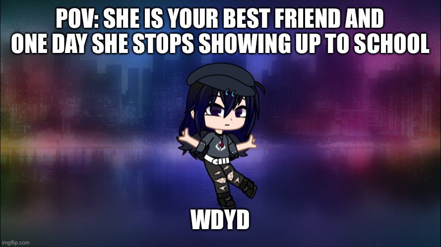 No joke/ Bambi/ military/ op ocs.this is midnight when she was in highschool | POV: SHE IS YOUR BEST FRIEND AND ONE DAY SHE STOPS SHOWING UP TO SCHOOL; WDYD | image tagged in midnight,high school | made w/ Imgflip meme maker