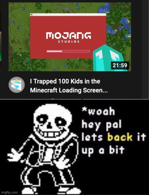 what has YouTube become | image tagged in woah hey pal lets back it up a bit,funny,memes,fun,minecraft | made w/ Imgflip meme maker