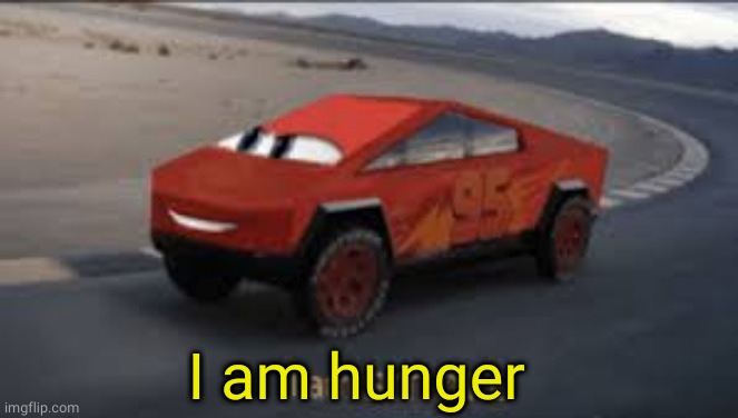 I am smort | I am hunger | image tagged in i am smort | made w/ Imgflip meme maker