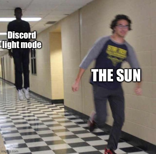 I wont take this lightly | Discord light mode; THE SUN | image tagged in floating boy chasing running boy,discord,sun,memes | made w/ Imgflip meme maker
