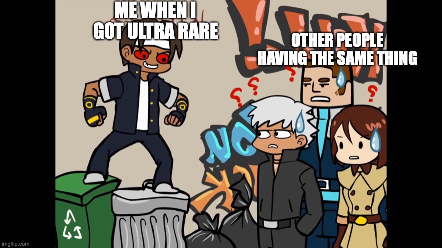 Gacha games in a nutshell | ME WHEN I GOT ULTRA RARE; OTHER PEOPLE HAVING THE SAME THING | image tagged in memes | made w/ Imgflip meme maker