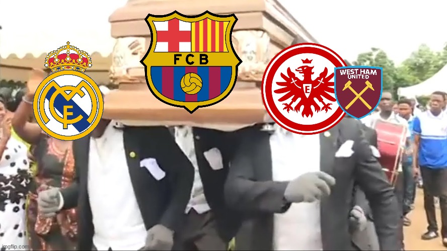 Barcelona 2-3 Eintracht Frankfurt | image tagged in coffin dance,memes,europa league,football,barcelona,eintracht frankfurt | made w/ Imgflip meme maker