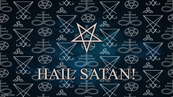 SATANIC |  HAIL SATAN! ⛧ | image tagged in satan,lucifer,iblis,enki,ptah,satanism | made w/ Imgflip meme maker