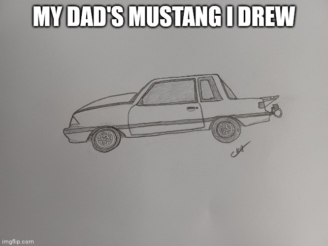 MY DAD'S MUSTANG I DREW | made w/ Imgflip meme maker
