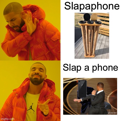A Slapaphone is a Percussion Instrument for Those Who Didn’t Know. | Slapaphone; Slap a phone | image tagged in memes,drake hotline bling | made w/ Imgflip meme maker