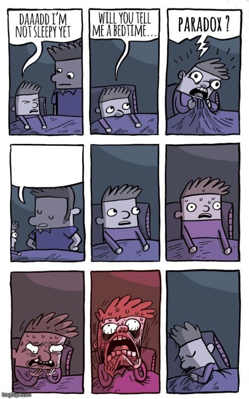 Bedtime Paradox | image tagged in bedtime paradox | made w/ Imgflip meme maker