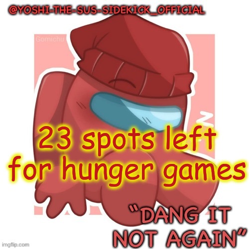 Yoshi-The-Sus-Sidekick_Official's Gametoons Player Temp | 23 spots left for hunger games | image tagged in yoshi-the-sus-sidekick_official's gametoons player temp | made w/ Imgflip meme maker