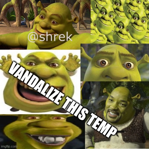 shrek announcement temp | VANDALIZE THIS TEMP | image tagged in shrek announcement temp | made w/ Imgflip meme maker