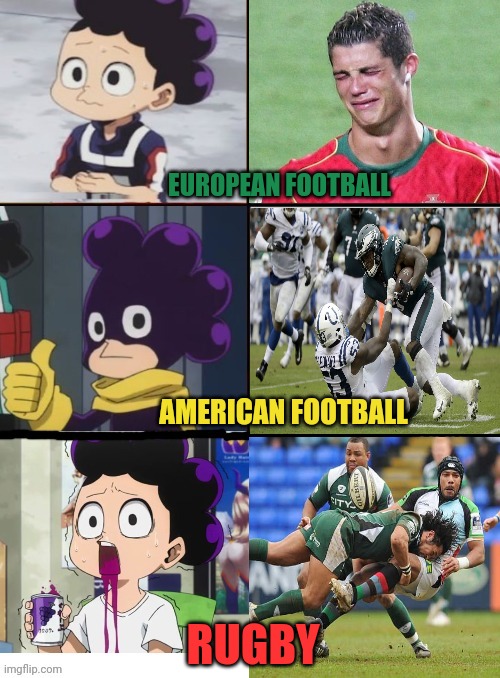 Brutal sports | EUROPEAN FOOTBALL AMERICAN FOOTBALL RUGBY | image tagged in mineta 3 panel,brutal,sports,football,soccer,rugby | made w/ Imgflip meme maker