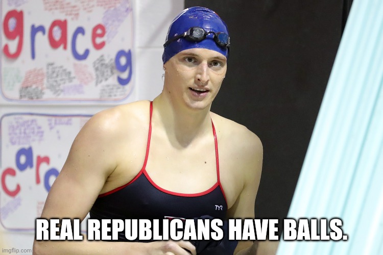 Lia Thomas | REAL REPUBLICANS HAVE BALLS. | image tagged in lia thomas | made w/ Imgflip meme maker