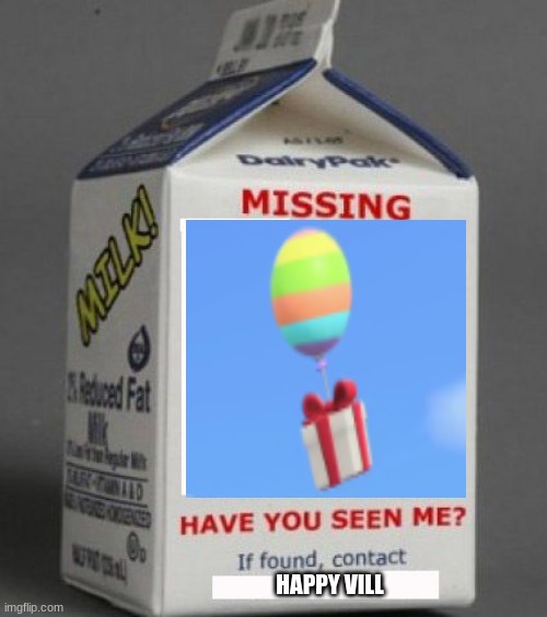 cant get any dam sky eggs | HAPPY VILL | image tagged in milk carton | made w/ Imgflip meme maker