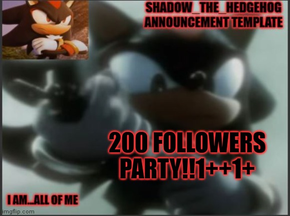 LES GOOOO | 200 FOLLOWERS PARTY!!1++1+ | image tagged in shadow_the_hedgehog announcement template | made w/ Imgflip meme maker