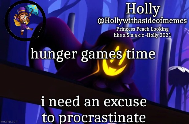 Holly Snatcher Template | hunger games time; i need an excuse to procrastinate | image tagged in holly snatcher template | made w/ Imgflip meme maker