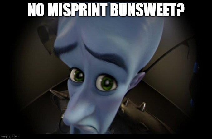 I'm still hunting for Misprint Bunsweet on Doodle World :'D | NO MISPRINT BUNSWEET? | image tagged in megamind no bitches,doodle world,bunsweet,roblox | made w/ Imgflip meme maker