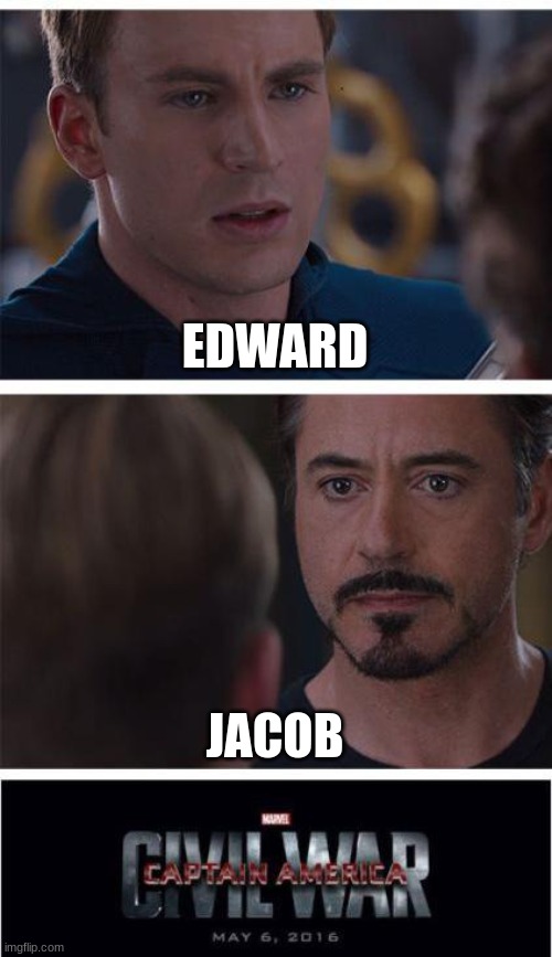 Marvel Civil War 1 | EDWARD; JACOB | image tagged in memes,marvel civil war 1 | made w/ Imgflip meme maker