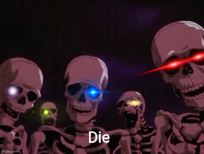 Destroy | Die | image tagged in hater skeletons | made w/ Imgflip meme maker