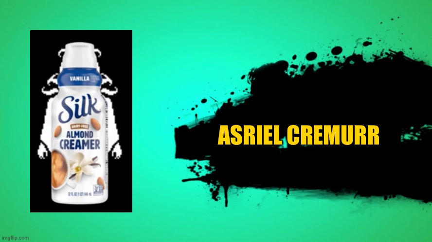 ASRIEL CREEMUR | ASRIEL CREMURR | image tagged in everyone joins the battle,undertale,asriel | made w/ Imgflip meme maker