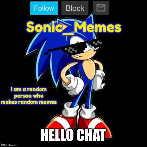 HELLO CHAT | image tagged in sonic_memes announcement template | made w/ Imgflip meme maker