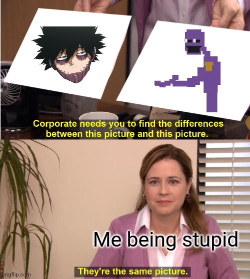 I mean they're both Purple killers- | Me being stupid | image tagged in memes,they're the same picture | made w/ Imgflip meme maker