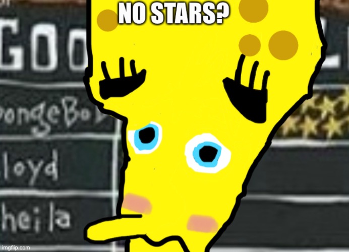 No Stars..? | image tagged in memes,spongebob,funny meme | made w/ Imgflip meme maker