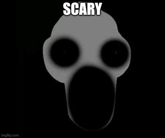 SCARY | image tagged in th3 sh4dy gr3y reaction | made w/ Imgflip meme maker