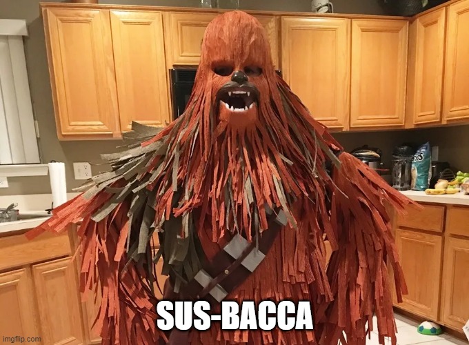 No Points on the Costume Dude | SUS-BACCA | image tagged in chewbacca | made w/ Imgflip meme maker