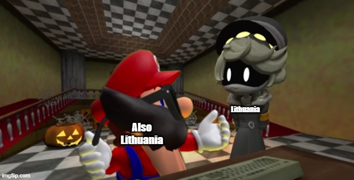 ... | Also Lithuania; Lithuania | image tagged in n looking at mario | made w/ Imgflip meme maker