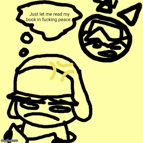 VS. MSMG menu art no. 3(probably uncanon) | Just let me read my book in fuсking peace.. | image tagged in blank transparent square | made w/ Imgflip meme maker