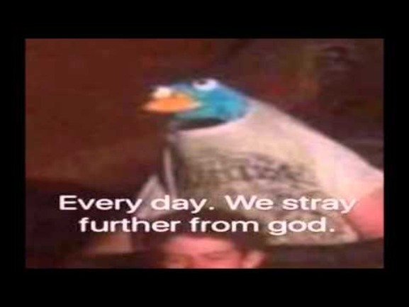 everyday we stray further from god  | image tagged in everyday we stray further from god | made w/ Imgflip meme maker