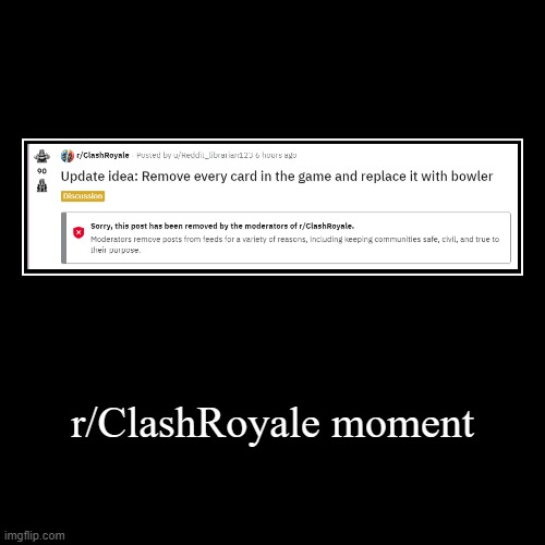 r/ClashRoyale moment | | image tagged in funny,demotivationals | made w/ Imgflip demotivational maker