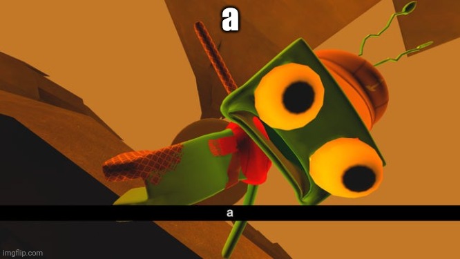 a | made w/ Imgflip meme maker