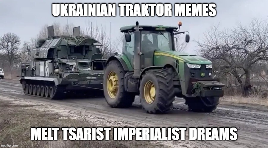 Stop Putin | UKRAINIAN TRAKTOR MEMES; MELT TSARIST IMPERIALIST DREAMS | image tagged in tanks,ukraine,russia | made w/ Imgflip meme maker