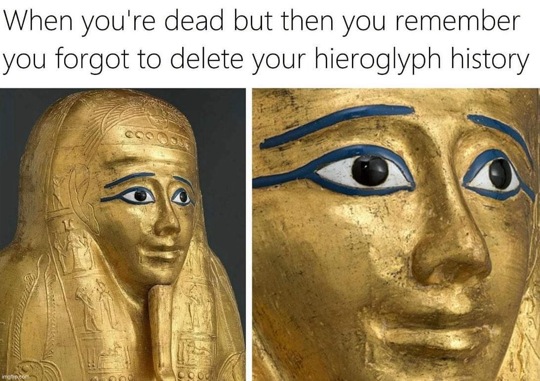 Hieroglyph history | image tagged in hieroglyph history | made w/ Imgflip meme maker