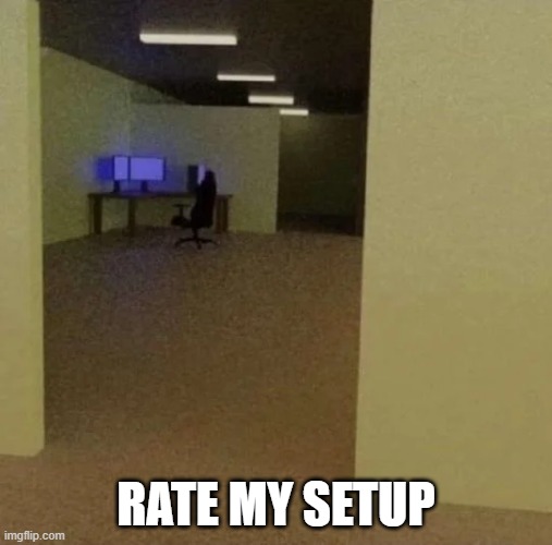 RATE MY SETUP | made w/ Imgflip meme maker