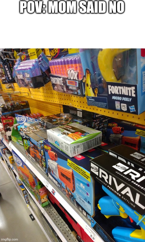 POV: MOM SAID NO | made w/ Imgflip meme maker