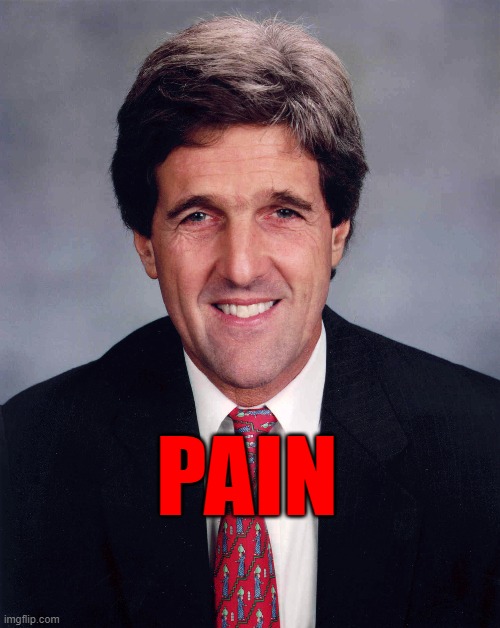 john kerry | PAIN | image tagged in history,memes,funny,pain | made w/ Imgflip meme maker