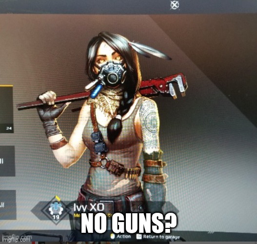 Ivy XO | NO GUNS? | image tagged in ivy xo | made w/ Imgflip meme maker