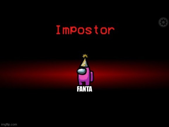 Impostor | FANTA | image tagged in impostor | made w/ Imgflip meme maker