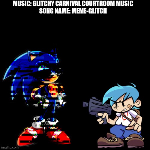 Idea for new pibby mod | MUSIC: GLITCHY CARNIVAL COURTROOM MUSIC
SONG NAME: MEME-GLITCH | made w/ Imgflip meme maker
