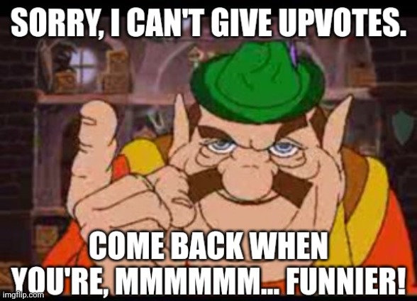 Morshu Doesn't Think You're Funny | image tagged in morshu doesn't think you're funny | made w/ Imgflip meme maker