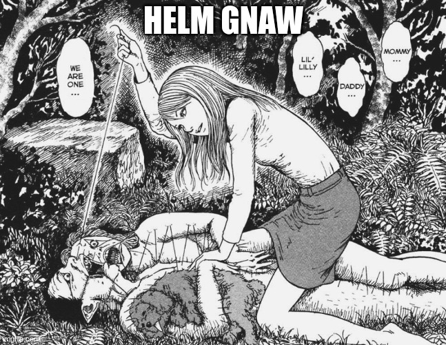 HELM GNAW | made w/ Imgflip meme maker