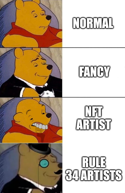 Best,Better, Blurst | NORMAL FANCY NFT ARTIST RULE 34 ARTISTS | image tagged in best better blurst | made w/ Imgflip meme maker