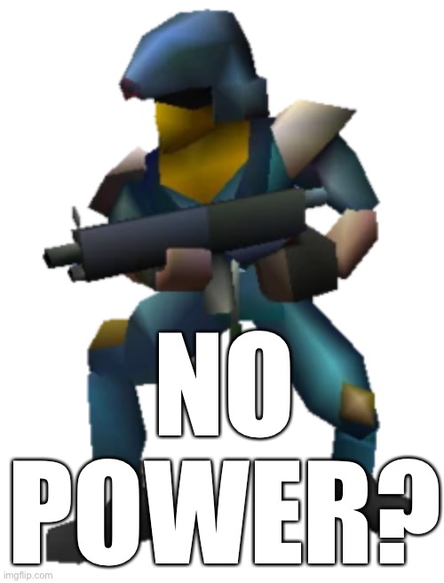 NO POWER? | made w/ Imgflip meme maker