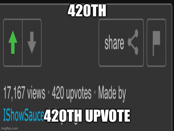 420TH; 420TH UPVOTE | made w/ Imgflip meme maker